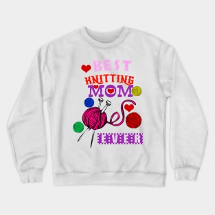 best knitting mom ever knitting lover gift Crewneck Sweatshirt